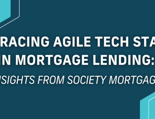 Embracing Agile Tech Stacks in Mortgage Lending: Insights from Society Mortgage 